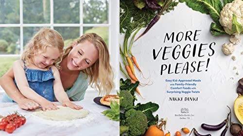 More Veggies Please!: Easy Kid-Approved Meals and Family-Friendly Comfort Foods with Surprising Veggie Twists