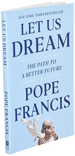 Let Us Dream: The Path to a Better Future