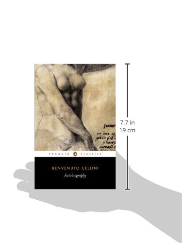 The Autobiography of Benvenuto Cellini (Penguin Classics)