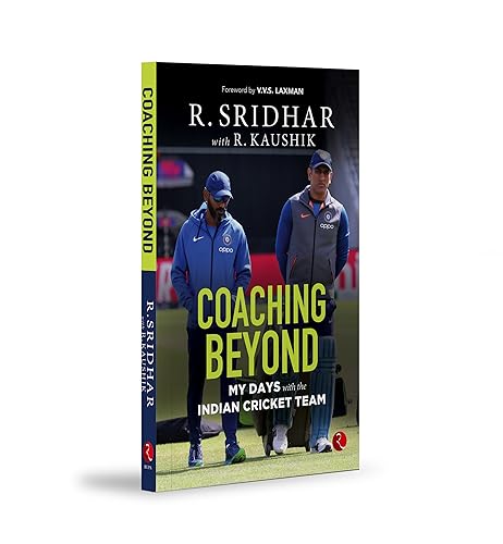 COACHING BEYOND: My Days with the Indian Cricket Team