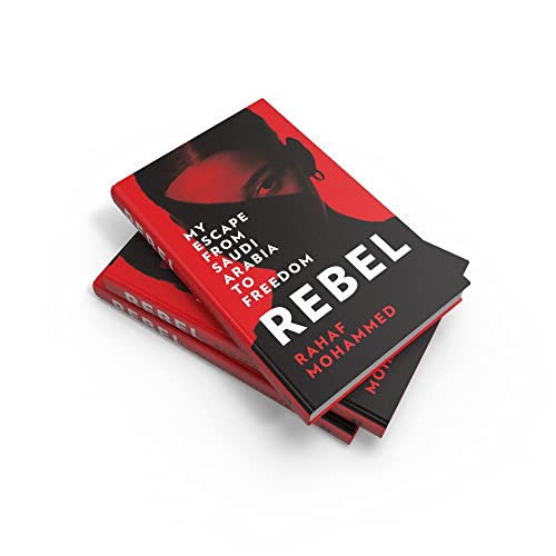 Rebel: My Escape from Saudi Arabia to Freedom