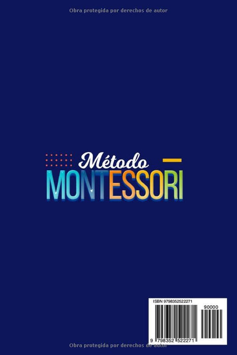 Método Montessori: La mejor guía para hacer crecer a tu bebé de 0 a 3 años de forma saludable. Estimule su mente con más de 125 actividades sensoriales y de desarrollo práctico (Spanish Edition)