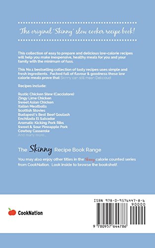 The Skinny Slow Cooker Recipe Book: Delicious Recipes Under 300, 400 And 500 Calories (Cooknation)