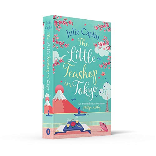 The Little Teashop in Tokyo: A feel-good, romantic comedy to make you smile and fall in love! (Romantic Escapes) (Book 6)