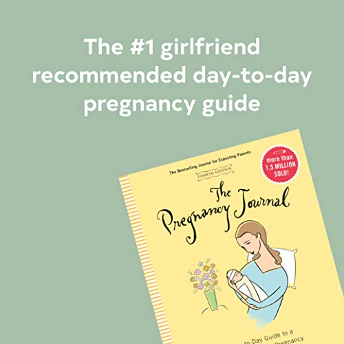 The Pregnancy Journal, 4th Edition: A Day-Today Guide to a Healthy and Happy Pregnancy (Pregnancy Books, Pregnancy Journal, Gifts for First Time Moms)