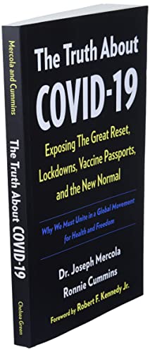The Truth About COVID-19: Exposing The Great Reset, Lockdowns, Vaccine Passports, and the New Normal