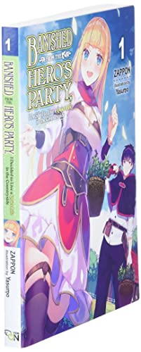 Banished from the Hero's Party, I Decided to Live a Quiet Life in the Countryside, Vol. 1 (light novel) (Banished from the Hero's Party, I Decided to Live a Quiet Life in the Countryside, 1)