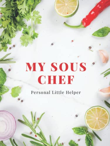 My Sous Chef: Blank Recipe Book To Write In Your Own Recipes: 8.25