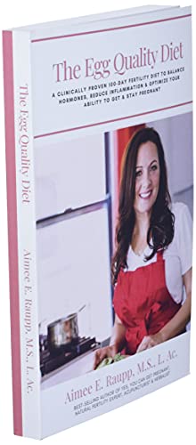 The Egg Quality Diet: A clinically proven 100-day fertility diet to balance hormones, reduce inflammation, improve egg quality & optimize your ability to get & stay pregnant