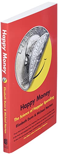 Happy Money: The Science of Happier Spending