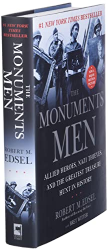 The Monuments Men: Allied Heroes, Nazi Thieves, and the Greatest Treasure Hunt in History