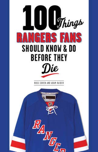 100 Things Rangers Fans Should Know & Do Before They Die (100 Things...Fans Should Know)