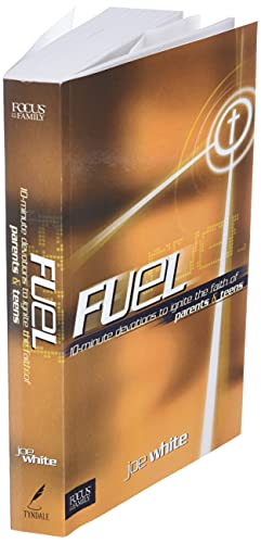 Fuel: 10-Minute Devotions to Ignite the Faith of Parents and Teens