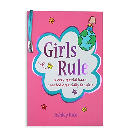 Girls Rule: a very special book created especially for girls by Ashley Rice, An Empowering Gift Book About Being Strong, Brave, and True to Yourself from Blue Mountain Arts