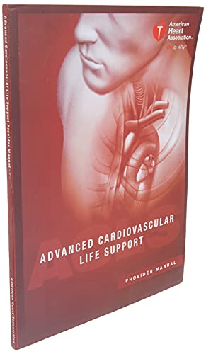 Advanced Cardiovascular Life Support (ACLS) Provider Manual