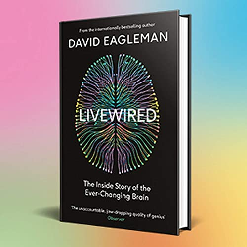 Livewired: The Inside Story of the Ever-Changing Brain