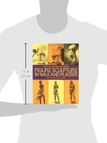 Figure Sculpture in Wax and Plaster (Dover Art Instruction)