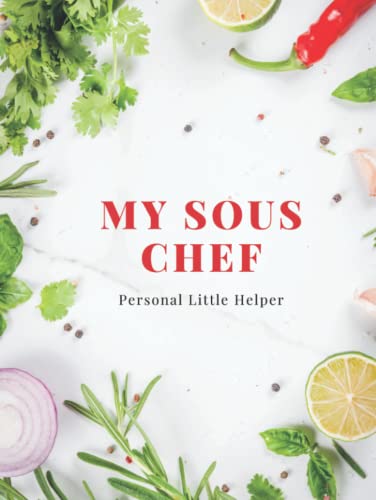 My Sous Chef: Blank Recipe Book To Write In Your Own Recipes: 8.25