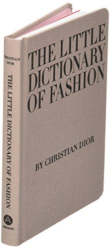 The Little Dictionary of Fashion: A Guide to Dress Sense for Every Woman