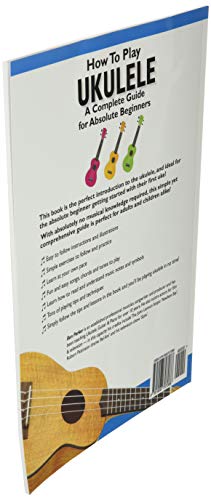 How To Play Ukulele: A Complete Guide for Absolute Beginners - Level 1
