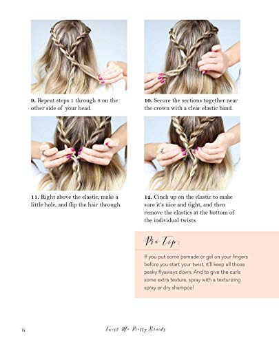Twist Me Pretty Braids: 45 Step-by-Step Tutorials for Beautiful, Everyday Hairstyles