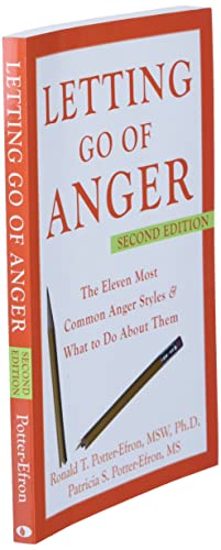 Letting Go of Anger: The Eleven Most Common Anger Styles & What to Do about Them