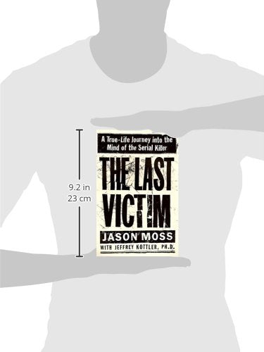 The Last Victim: A True-Life Journey into the Mind of the Serial Killer