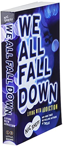 We All Fall Down: Living with Addiction