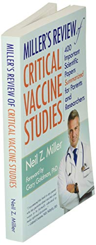 Miller's Review of Critical Vaccine Studies: 400 Important Scientific Papers Summarized for Parents and Researchers