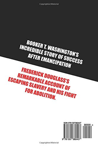 Booker T. Washington's Up From Slavery and The Life of Frederick Douglass (Combined Classics)