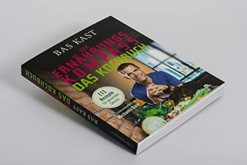 Der Ernährungskompass - Das Kochbuch: 111 Rezepte für gesunden Genuss