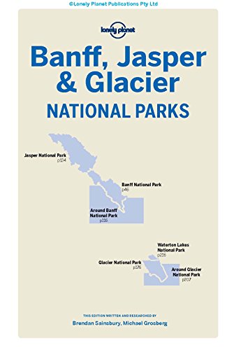 Lonely Planet Banff, Jasper and Glacier National Parks