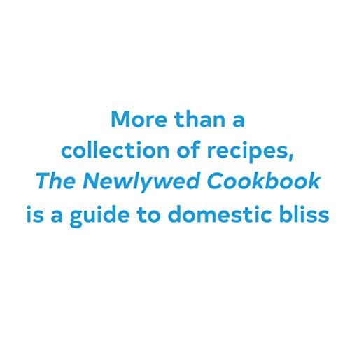 The Newlywed Cookbook: Fresh Ideas and Modern Recipes for Cooking With and for Each Other