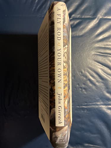 A Fly Rod of Your Own (John Gierach's Fly-fishing Library)