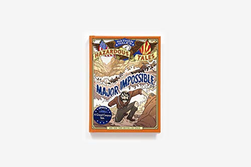 Major Impossible (Nathan Hale's Hazardous Tales #9): A Grand Canyon Tale