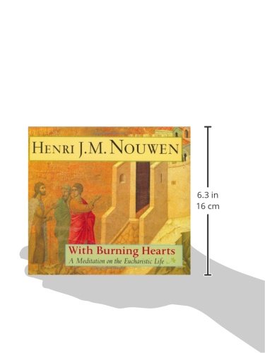 With Burning Hearts: A Meditation on the Eucharistic Life