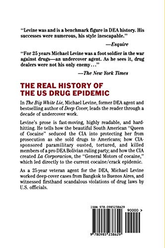 The Big White Lie: The Deep Cover Operation That Exposed the CIA Sabotage of the Drug War