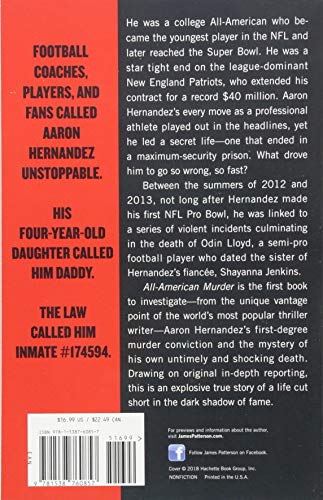 All-American Murder: The Rise and Fall of Aaron Hernandez, the Superstar Whose Life Ended on Murderers' Row (James Patterson True Crime, 1)