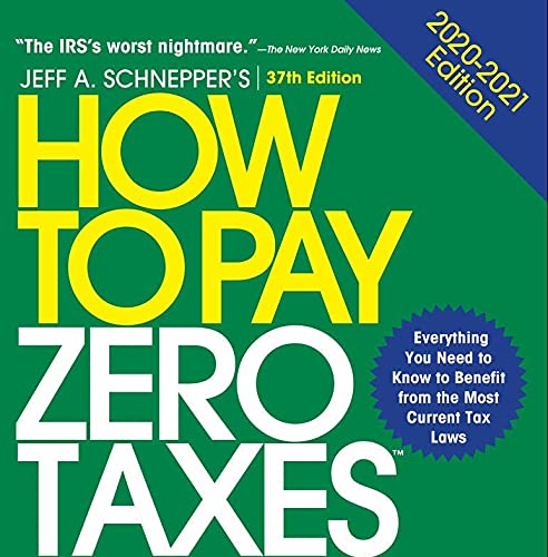 How to Pay Zero Taxes, 2020-2021: Your Guide to Every Tax Break the IRS Allows