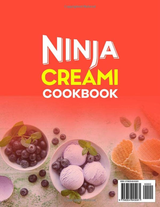 Ninja CREAMi Cookbook: 1500-Day Simple Cool Ninja CREAMi Recipes for Beginners and Advanced Users, With Ice Creams, Ice Cream Mix-Ins, Shakes, Sorbets, Smoothies, and More