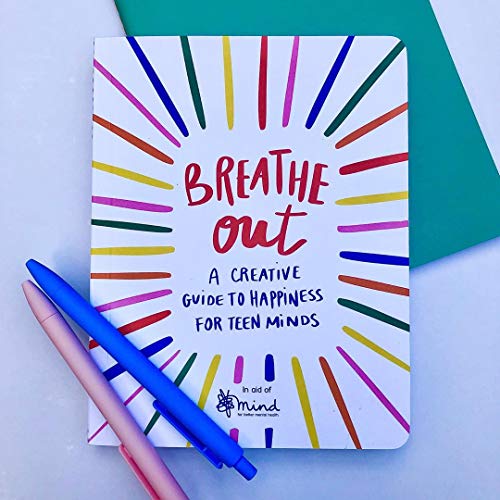 Breathe Out: A Creative Guide to Happiness for Teen Minds (4) (Wellbeing Guides)