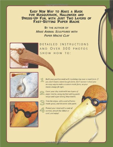 How to Make Masks!: Easy New Way to Make a Mask for Masquerade, Halloween and Dress-Up Fun, With Just Two Layers of Fast-Setting Paper Mache