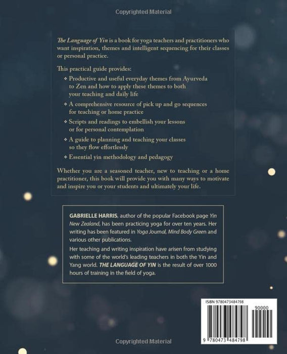 The Language of Yin: Yoga Themes, Sequences and Inspiration to Bring Your Class to Life and Life to Your Class (The Inspired Yoga Teacher)