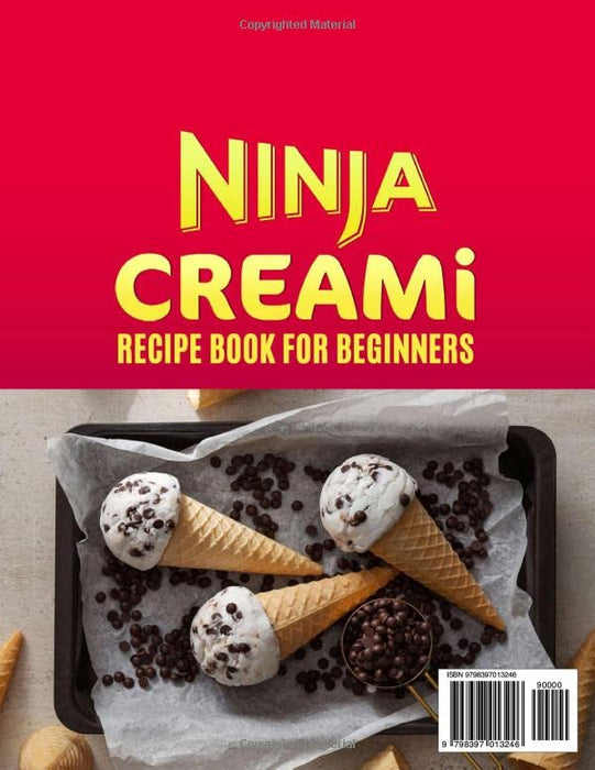 Ninja Creami Recipe Book for Beginners: 1500-Day Ninja Foodi Creami Recipes Will Help You Transform Everyday Ingredients into Ice Cream, Gelato, Smoothie Bowls, Milkshakes, and More