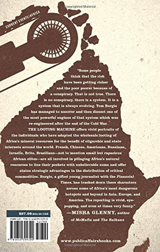 The Looting Machine: Warlords, Oligarchs, Corporations, Smugglers, and the Theft of Africa's Wealth