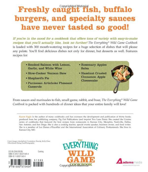 The Everything Wild Game Cookbook: From Fowl And Fish to Rabbit And Venison--300 Recipes for Home-cooked Meals