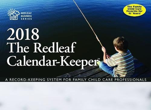 Redleaf Calendar-Keeper 2018: A Record-Keeping System for Family Child Care Professionals (Redleaf Business Series)