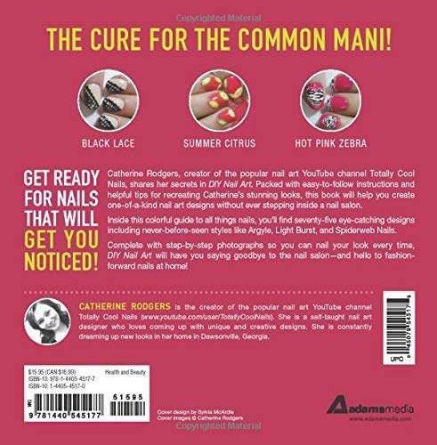 DIY Nail Art: Easy, Step-by-Step Instructions for 75 Creative Nail Art Designs