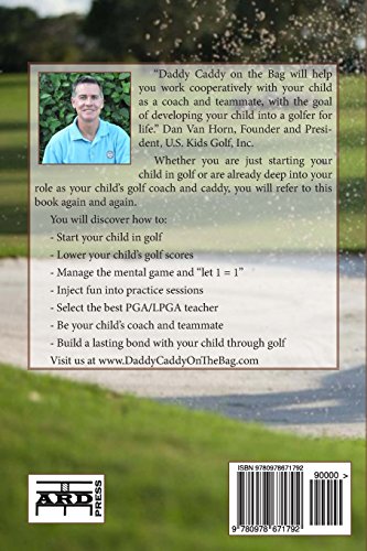 Daddy Caddy on the Bag (Second Edition): Coach Your Child to Peak Golf Performance
