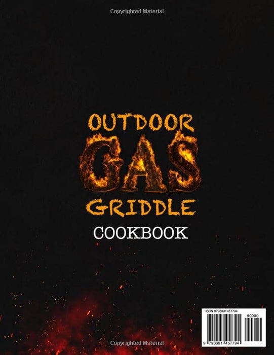 Outdoor Gas Griddle Cookbook: 3700 days of Easy, Tasty, and Affordable Griddle Everyday Recipes to Take Your Griddling Skills to The Next Level and Astonish Your Friends and Family